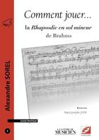 Couverture du livre « Comment jouer... la rhapsodie en sol mineur de Brahms » de Alexandre Sorel aux éditions Symetrie