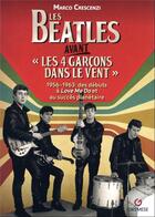 Couverture du livre « Les Beatles avant « les 4 garçons dans le vent » 1956-1963 » de Marco Crescenzi aux éditions Gremese