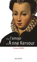 Couverture du livre « Pour l'amour d'Anne Kervour » de Philippe Carrer aux éditions Skol Vreizh
