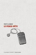 Couverture du livre « Le pense-bête » de Fritz Leiber aux éditions Le Passager Clandestin