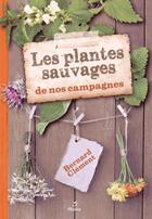 Couverture du livre « Les plantes sauvages de nos campagnes » de Bernard Clement aux éditions Metive