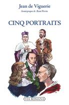 Couverture du livre « Cinq portraits » de Jean De Viguerie aux éditions Via Romana