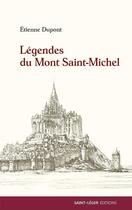 Couverture du livre « Légendes du Mont Saint-Michel » de Etienne Dupont aux éditions Saint-leger