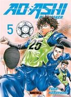 Couverture du livre « Ao Ashi, playmaker Tome 5 » de Yugo Kobayashi et Naohiko Ueno aux éditions Mangetsu