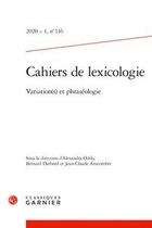 Couverture du livre « Cahiers de lexicologie 2020 - 1, n 116 - variation(s) et phraseologie » de  aux éditions Classiques Garnier