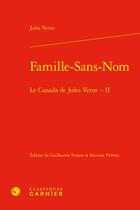 Couverture du livre « Le Canada de Jules Verne Tome 2 ; Famille-Sans-Nom » de Jules Verne aux éditions Classiques Garnier