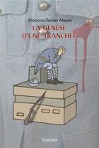 Couverture du livre « La genese d'une tranchee » de Meyer F-X. aux éditions Edilivre