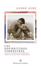 Couverture du livre « Les Nourritures terrestres ; Les Nouvelles Nourritures » de Gide Andre aux éditions Editions Des Lumieres