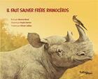 Couverture du livre « Il faut sauver frère rhinocéros » de Monica Bond et Kayla Harren aux éditions Tuttistori