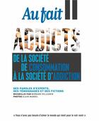 Couverture du livre « Au fait : addicts - sept - oct 2022 - de la societe de consommation a la societe d'addiction » de Pellegrin/Mandel aux éditions Revue Au Fait