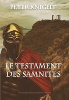 Couverture du livre « Le testament des samnités » de Peter Knight aux éditions Annickjubien.net
