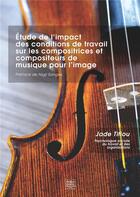 Couverture du livre « Étude ucmf : étude de l'impact des conditions de travail sur les compositrices et compositeurs de musique pour l'image » de Jade Tifiou aux éditions Feed Back