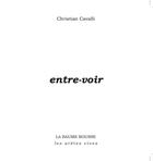 Couverture du livre « Entre-voir » de Cavalli Christian aux éditions La Baume Rousse