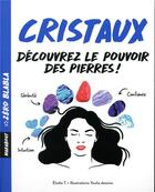Couverture du livre « Cristaux ; découvrez le pouvoir des pierres » de Elodie T aux éditions Marabout