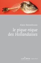 Couverture du livre « Le pique nique des Hollandaises » de Alain Berenboom aux éditions Espace Nord