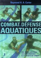 Couverture du livre « Combat et défense aquatiques » de Carter aux éditions Chiron