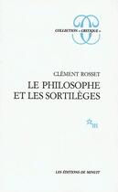 Couverture du livre « Le philosophe et les sortilèges » de Clement Rosset aux éditions Minuit