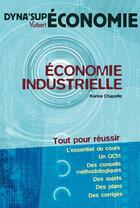 Couverture du livre « Économie industrielle » de Karine Chapelle aux éditions Vuibert