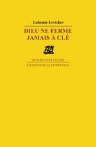 Couverture du livre « Dieu ne ferme jamais a cle » de Lubomir Levtchev aux éditions La Difference