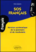 Couverture du livre « Sos francais, revision systematique de la grammaire et du vocabulaire » de Pierre Lanquetin aux éditions Ellipses