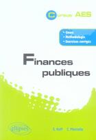 Couverture du livre « Finances publiques ; cours, méthodologie et exercices corrigés » de Moniolle Kott aux éditions Ellipses