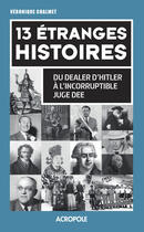 Couverture du livre « 13 étranges histoires ; du dealer d'Hitler à l'incorruptible juge Dee » de Veronique Chalmet aux éditions Hors Collection