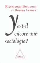 Couverture du livre « Y a-t-il encore une sociologie ? » de Boudon/Leroux aux éditions Odile Jacob