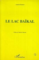 Couverture du livre « Le Lac Baïkal » de Laurent Touchart aux éditions L'harmattan