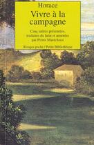 Couverture du livre « Vivre a la campagne » de Horace/Marechaux aux éditions Rivages