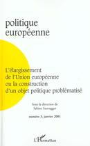 Couverture du livre « REVUE POLITIQUE EUROPEENNE n.3 ; l'élargissement de l'Union européene ou la construction d'un objet politique problématisé » de Revue Politique Europeenne aux éditions L'harmattan