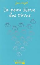 Couverture du livre « La peau bleue des reves poemes pour les enfants petits et grands » de Jean Orizet aux éditions Cherche Midi
