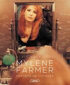 Couverture du livre « Mylène Farmer ; carnets de voyages » de Alain Wodrascka aux éditions Michel Lafon