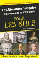 Couverture du livre « La littérature française pour les nuls Tome 1 » de Jean-Joseph Julaud aux éditions Pour Les Nuls