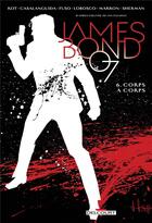 Couverture du livre « James Bond Tome 6 : corps à corps » de Alexandre Kotov et Hayden Sherman et Luca Casalanguida et Rapha Lobosco aux éditions Delcourt