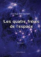 Couverture du livre « Les quatre frères de l'espace t.1 et t.2 » de Michel Endelstein aux éditions Benevent