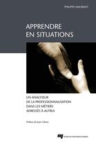 Couverture du livre « Apprendre en situations » de Philippe Maubant aux éditions Presses De L'universite Du Quebec