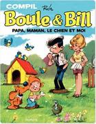 Couverture du livre « Boule & Bill : compil ; papa, maman, le chien et moi » de Jean Roba aux éditions Dupuis