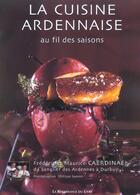 Couverture du livre « La cuisine ardennaise au fil des saisons » de Frederic Caerdinael et Maurice Caerdinael aux éditions Renaissance Du Livre