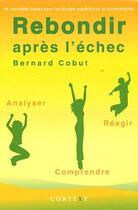 Couverture du livre « Rebondir après l'échec » de Bernard Cobut aux éditions Cortext