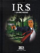 Couverture du livre « I.R.S. Tome 1 : la voie fiscale » de Bernard Vrancken et Stephen Desberg aux éditions Societe Du Figaro