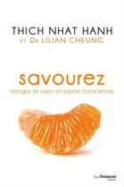 Couverture du livre « Savourez ; mangez et vivez en pleine conscience » de Lilian Cheung et Nhat Hanh aux éditions Guy Trédaniel