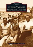 Couverture du livre « Le home-varaville merville-franceville » de Nicolas Ossipoff et Michel Trichet aux éditions Editions Sutton
