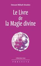 Couverture du livre « Le livre de la magie divine » de Omraam Mikhael Aivanhov aux éditions Editions Prosveta