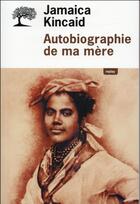 Couverture du livre « Autobiographie de ma mère » de Jamaica Kincaid aux éditions Editions De L'olivier