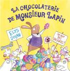 Couverture du livre « La chocolaterie de Monsieur Lapin » de Elys Dolan aux éditions Nord-sud