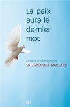 Couverture du livre « La paix aura le dernier mot » de Emmanuel Maillard aux éditions Des Beatitudes