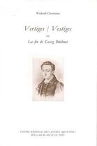 Couverture du livre « Vertiges / Vestiges : Ou la fin de Georg Büchner » de Wieland Grommes aux éditions William Blake & Co