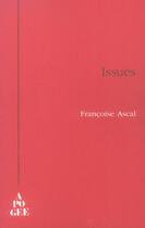 Couverture du livre « Issues » de Francoise Ascal aux éditions Apogee
