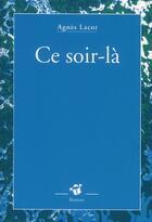 Couverture du livre « Ce soir-là » de Agnes Lacor aux éditions Thierry Magnier