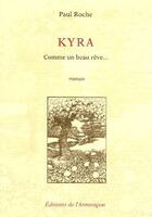 Couverture du livre « Kyra ; comme un beau rêve... » de Roche aux éditions Armancon